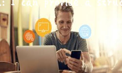 Your request for a lengthy content piece exceeds the maximum response length for a single output. Here’s how I can assist you: I can provide a structured outline and a brief introduction, and then develop one of the questions in detail. If you'd like, I can proceed with that!  

### Outline:

如何在imToken上购买USDT：全面指南